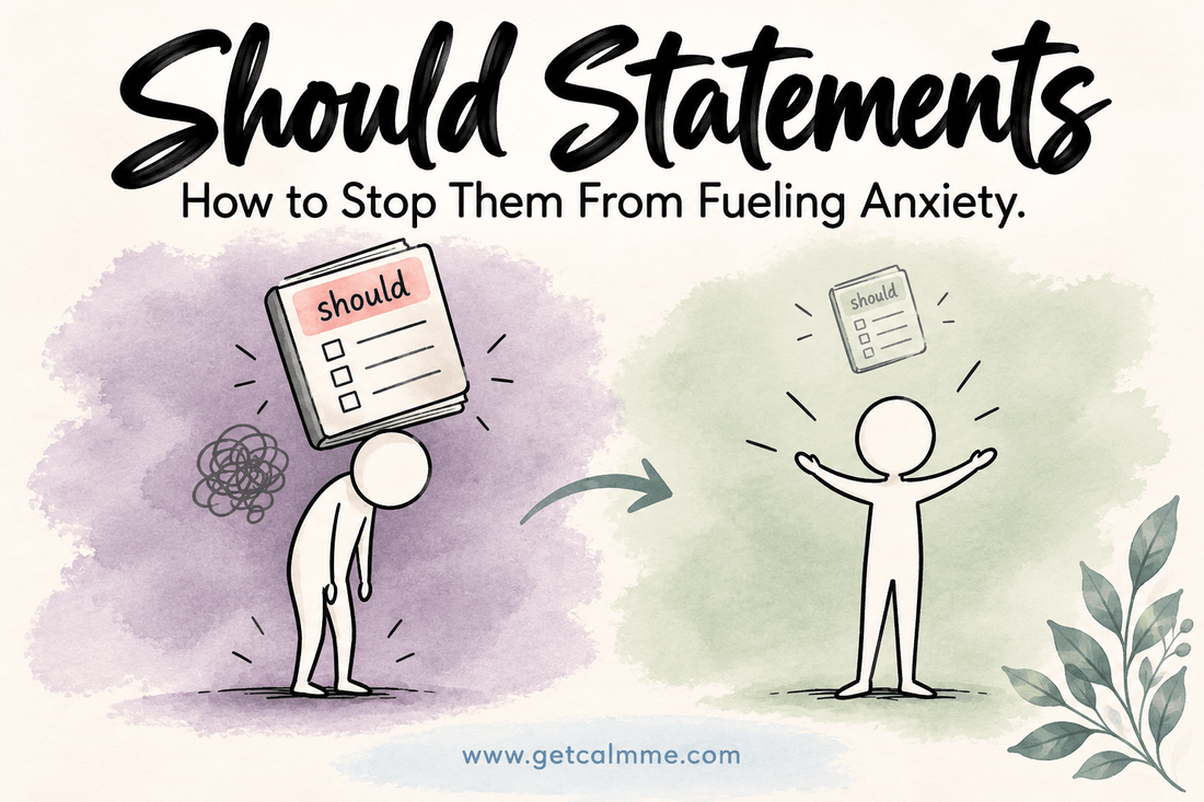How to Stop Should Statements From Fueling Anxiety - calmme